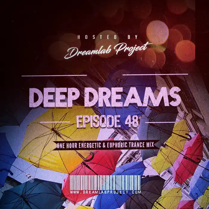 Dreamlab Project - Deep Dreams 48 (Euphoric & Energetic Trance Mix)